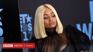 Blac Chyna Sex Tape Porn - Blac Chyna: Three other times wen 'porn' follow her comot - BBC News Pidgin