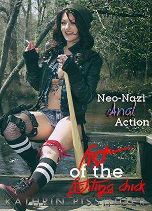 Nazi Cosplay Lesbian - Neo-Nazi Anal Action (Fist of the Fighting Chick Book 2) - Kindle edition  by Pissinger, Kathrin. Literature & Fiction Kindle eBooks @ Amazon.com.