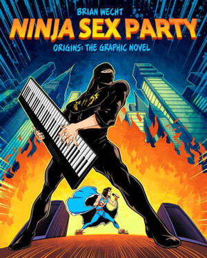 ninja sex party xxx - Ninja Sex Party: The Graphic Novel, Part I: Origins - Dan Avidan & Brian  Wecht by David Calcano, Dan Avidan, Brian Wecht, Lindsay Lee, Hardcover |  Barnes & NobleÂ®