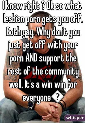 both get off - Ok so what lesbisn porn gets you off. Both gay.