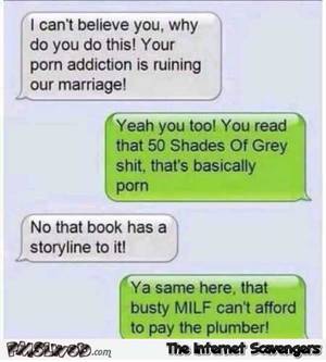 Funny Porn Text - Your porn addiction is ruining our marriage funny text message