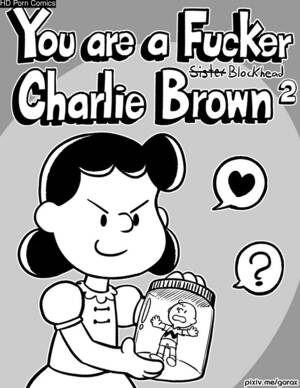 Adult Charlie Brown Porn - You Are A -Sister- Blockhead Fucker Charlie Brown 2 comic porn | HD Porn  Comics