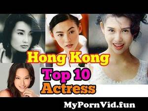 Hong Kong Porn Rep - Top 10 Actress In Hong Kong from rmelabv5g7m Watch Video - MyPornVid.fun