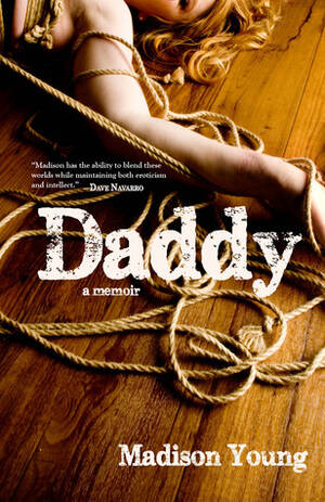 Daddy Forced Bi Porn - Daddy by Madison Young | Goodreads