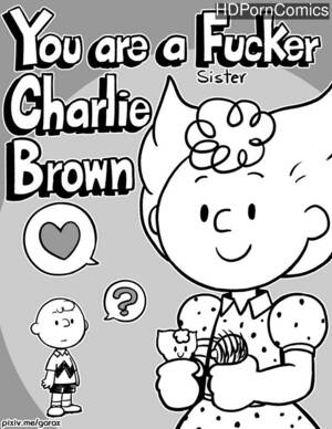 Charlie Brown Porn Comics - You Are A Sister Fucker Charlie Brown 1 comic porn | HD Porn Comics