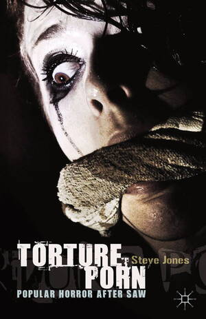 Horror Torture Porn - Torture Porn eBook by Steve Jones - EPUB Book | Rakuten Kobo United States