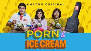 Ice Cream Porn - Watch Porn and Ice Cream â€“ Season 1 | Prime Video