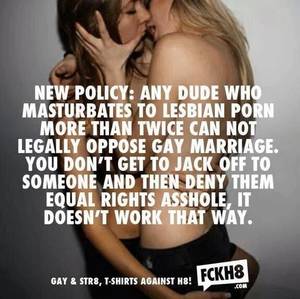 bbw fuck quotes - anyone who masturbates to lesbian porn more that twice can not legally  oppose gay marriage. You don't get to jack off to someone then deny them  equeal ...