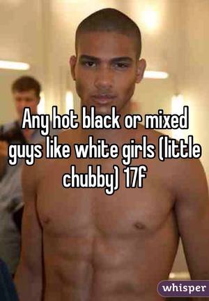 Chubby Black Men Porn - Chubby White Girls And Black Men