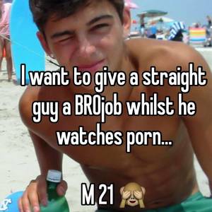 Brojob Porn - I want to give a straight guy a BROjob whilst he watches porn... M 21 ðŸ™ˆ