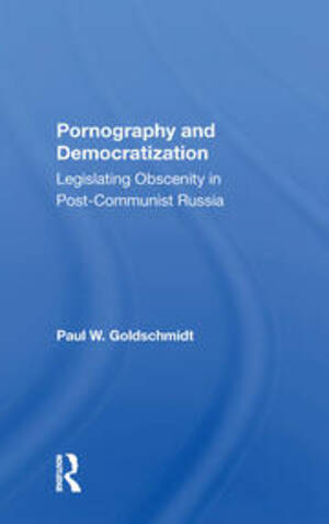 Communist Pornography - Pornography And Democratization | Legislating Obscenity In Post-commun