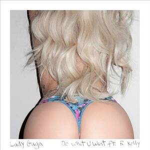 Lady Gaga Big Ass Porn - Lady Gaga Nude Butt Do What U Want Cover Art