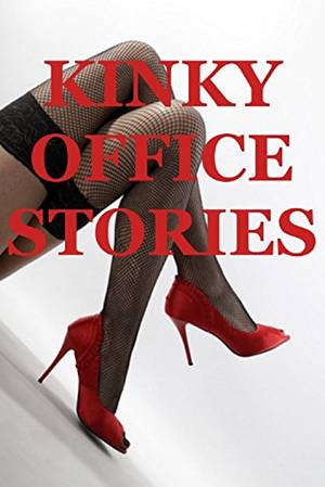 Kitty Yung Porn - Kinky Office Stories: Five Sex at Work Erotica Stories by [Jeanna Yung,  Sandy