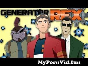 Generator Rex Porn Mom - WAIT... Remember Generator Rex? from generator rax cartoon xxx Watch Video  - MyPornVid.fun