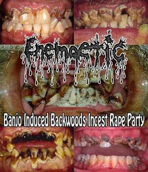 Backwoods Inbreeding Porn - Banjo Induced Backwoods Incest Rape Party | Enemaetic | Torn Flesh Records