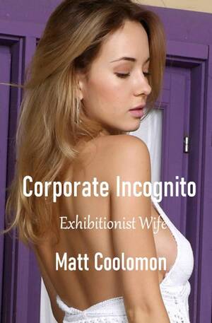 clothed exhibitionist beach - Corporate Incognito: Exhibitionist Wife (Corporate Incognito Taboo Hotwife  gift pack): Amazon.co.uk: Coolomon, Matt, Madonna, S.H.: 9781080446452:  Books