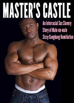 amateur drunk interracial - Master's Castle: An Interracial Sex Slavery Story of Male-on-male Sissy  Gangbang Humiliation eBook : Drake, Jesse: Amazon.ca: Books