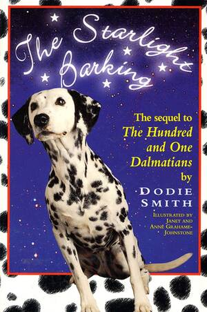 101 Dalmatians Puppy Porn - The Starlight Barking: The Sequel to The Hundred and One Dalmatians (Wyatt  Book): Dodie Smith, Janet Grahame-Johnstone, Anne Grahame-Johnstone:  9780312156640: Amazon.com: Books