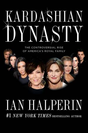 Jessica Dime Sextape Porn - Kardashian Dynasty: The Controversial Rise of America's Royal Family by Ian  Halperin | Goodreads