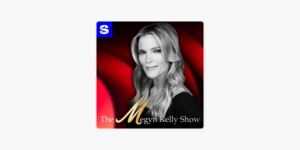 Megan Kelly - The Megyn Kelly Show on Apple Podcasts