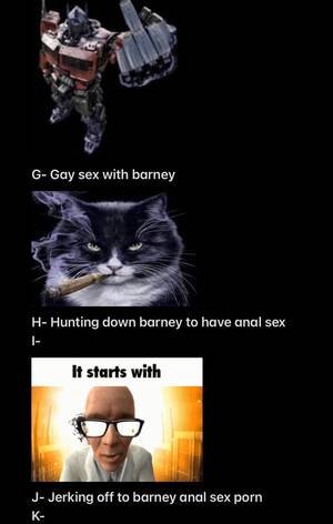 anal sex cat - Jerking off to barney anal sex porn won k is for : r/OKbuddyHalfLife