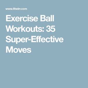 Gimnastyka - Exercise Ball Workouts: 35 Super-Effective Moves