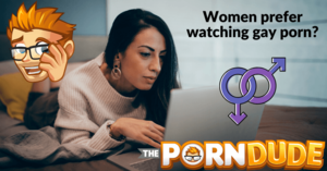 Female Watching Guy - Why do women prefer watching gay porn? | Porn Dude - Blog