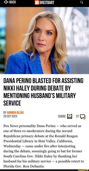 Dana Perino Fucking - BACK BREITBART DANA PERINO BLASTED FOR ASSISTING NIKKI HALEY DURING DEBATE  BY MENTIONING HUSBAND'S MILITARY SERVICE