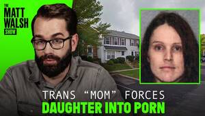 Mom Forced Porn - Trans Mom' Forces His 7 Year Old Daughter Into Porn - YouTube