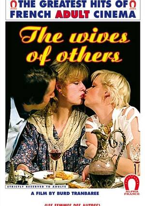 French Porn Movie 1978 - Wives Of Others, The (French) (1978) by Alpha-France - HotMovies