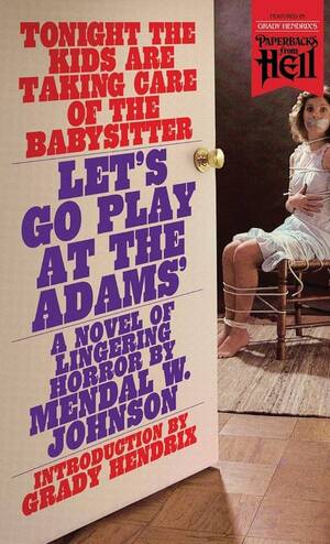 Drugged Babysitter Porn - Let's Go Play at the Adams'... by Johnson, Mendal W.