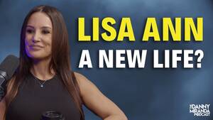 Lisa Booth Porn - Lisa Ann: Surviving The Adult Film Industry (4K) | The Danny Miranda  Podcast 341 - YouTube