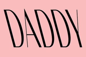 naughty daddy - I've never been stopped on the streets of New York as much as when carrying  round a bright pink tote with the word â€œDADDYâ€ screaming from it.