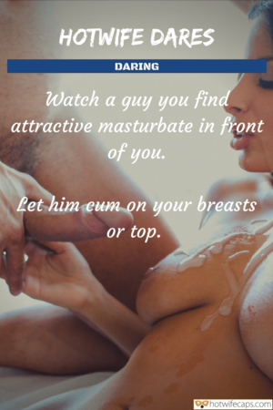 cumshot quotes - cumshot captions, memes and dirty quotes on HotwifeCaps