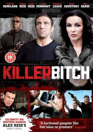 force the bitch - Killer Bitch [DVD]: Amazon.co.uk: Alex Reid, Cass Pennant, Carlton Leach,  Dave Courtney, Roy Shaw, Robin Reid, Yvette Rowland, Jason Marriner, Liam  Galvin, Alex Reid, Cass Pennant: DVD & Blu-ray