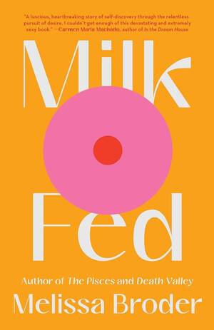 forced lactation videos - Milk Fed: A Novel: Broder, Melissa: 9781982142490: Amazon.com: Books