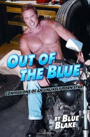 Blue Media Porn - Out of the Blue: Confessions of an Unlikely Porn Star : blue-blake:  Amazon.com.mx: Libros