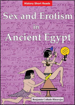 Ancient Egyptian Sex Practices - Sex and Erotism in Ancient Egypt eBook by BenjamÃ­n Collado Hinarejos - EPUB  Book | Rakuten Kobo 9781536559767