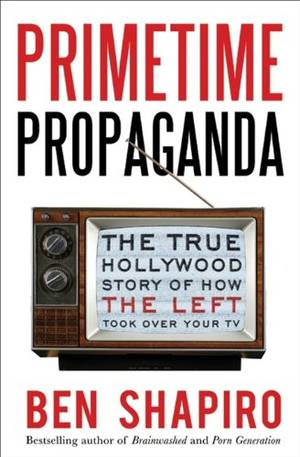 Ancient Greek Amazon Porn - Primetime Propaganda: The True Hollywood Story of How the Left Took Over  Your TV by