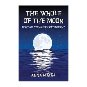 Moon Porn - The Whole of the Moon: Don't All Teenagers Watch Porn? | Shop Today. Get it  Tomorrow! | takealot.com