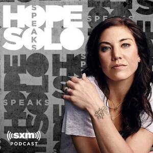 Hope Solo Lesbian Porn - Hope Solo to Launch New SiriusXM Podcast - Hope Solo Speaks