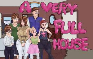 Full House Porn - A Very Full House - Version 0.22.3 Download