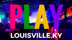 Nightclub Dance - Gay Nightlife in Review: Play Dance Bar in Louisville, Kentucky