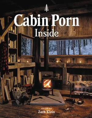 Country Cabin Porn - Cabin Porn: Inside (Hardcover) | COUNTRY BOOKSHELF