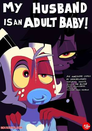 Millie Porn Comic - Porn comic My Husband is an Adult Baby. DracreLoaded :  r/moxxie_lobotomy_comic