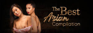 best asian compilation - The Best Asian Compilation VR Porn Video: 8K, 4K, Full HD and 180/360 POV |  VR Bangers