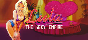 Lula Porn - 65% Lula: The Sexy Empire on GOG.com