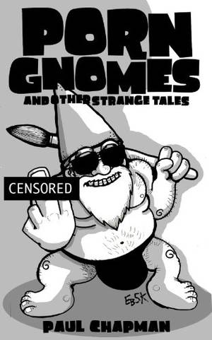 full length cartoon porn for kindle - Porn Gnomes and Other Strange Tales by [Chapman, Paul]. Kindle App Ad