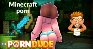 All Minecraft Porn - Have you seen Minecraft porn yet? | Porn Dude â€“ Blog