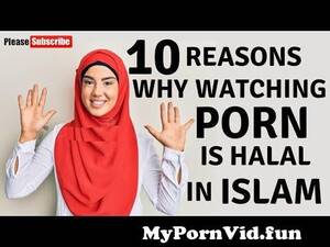 Islam Porn - 10 reasons why watching porn is halal in Islam from muslim pron hum Watch  Video - MyPornVid.fun